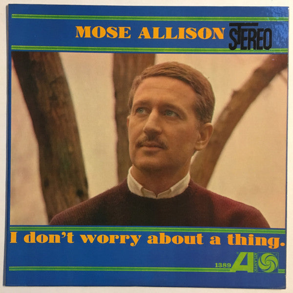 Mose Allison – I Don't Worry About A Thing LP