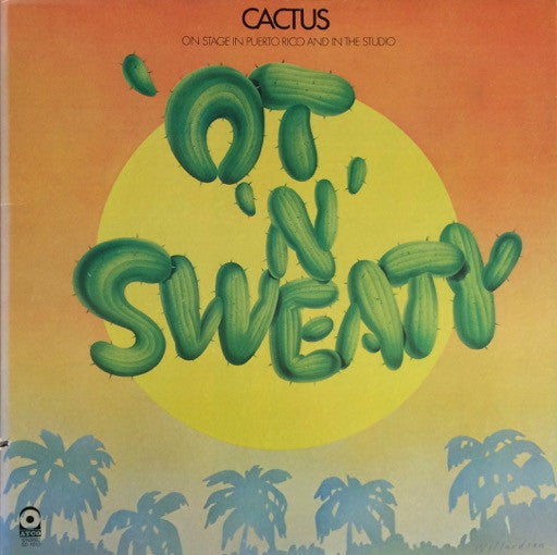 Cactus - 'Ot 'N' Sweaty LP