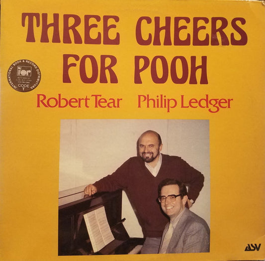 Robert Tear, Philip Ledger – Three Cheers For Pooh LP