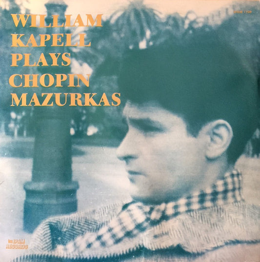 William Kapell – William Kapell Plays Chopin Mazurkas LP