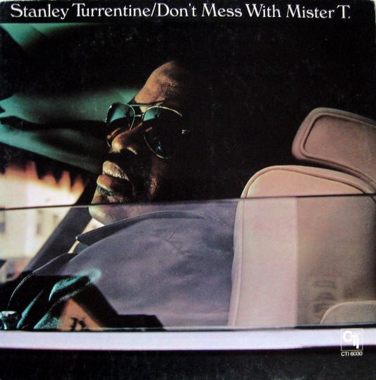 Stanley Turrentine – Don't Mess With Mister T. LP