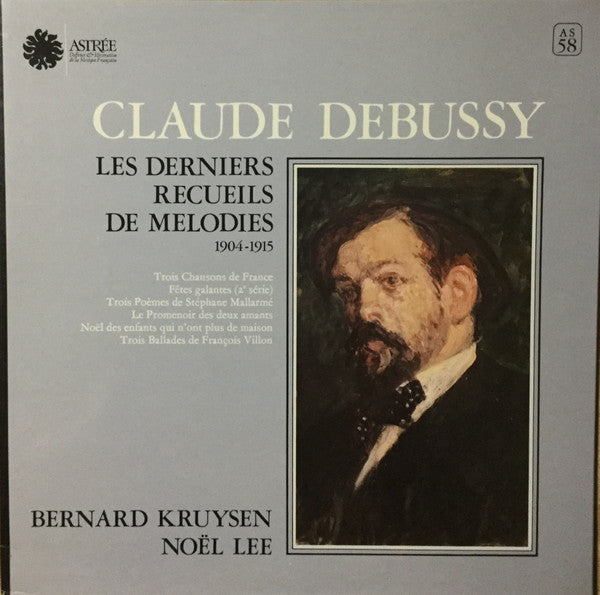Debussy / Bernard Kruysen, Noel Lee - Les Derniers Recueils De Melodies 1904 - 1915 LP