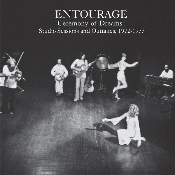 The Entourage Music & Theatre Ensemble – Ceremony Of Dreams: Studio Sessions And Outtakes 1972-1977