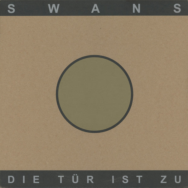 Swans - Die Tur Ist Zu LP