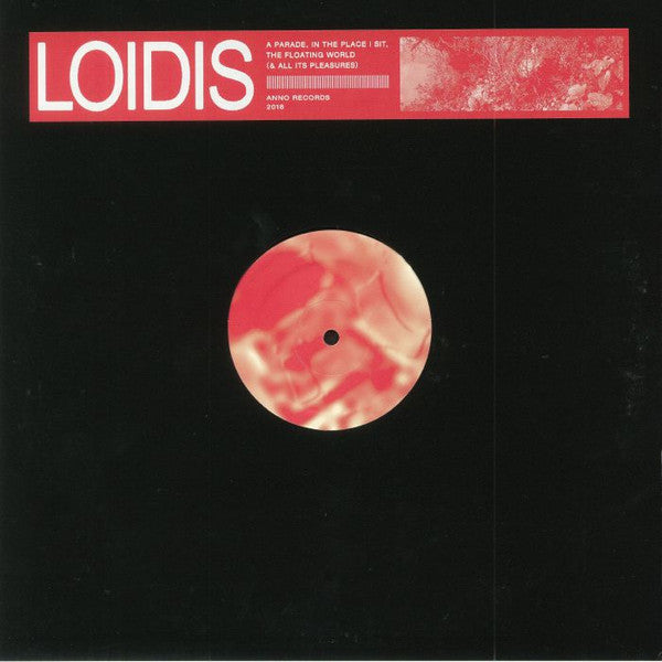 Loidis – A Parade, In The Place I Sit, The Floating World (& All Its Pleasures)