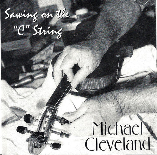 Michael Cleveland – Sawing On The "C" String CD