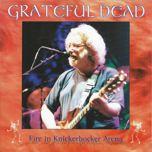Grateful Dead - Fire In Knickerbocker Arena