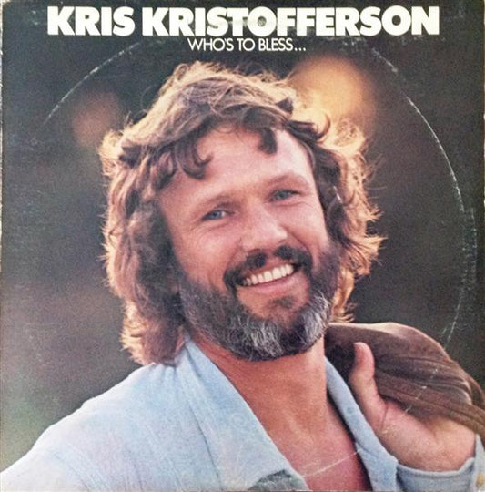 Kris Kristofferson - Who's To Bless LP