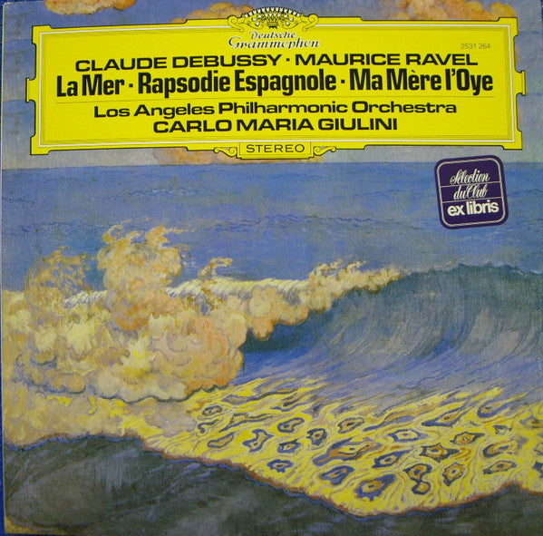 Debussy /  Ravel - LA Philharmonic, Carlo Maria Giulini – La Mer • Rapsodie Espagnole • Ma Mère L'Oye LP