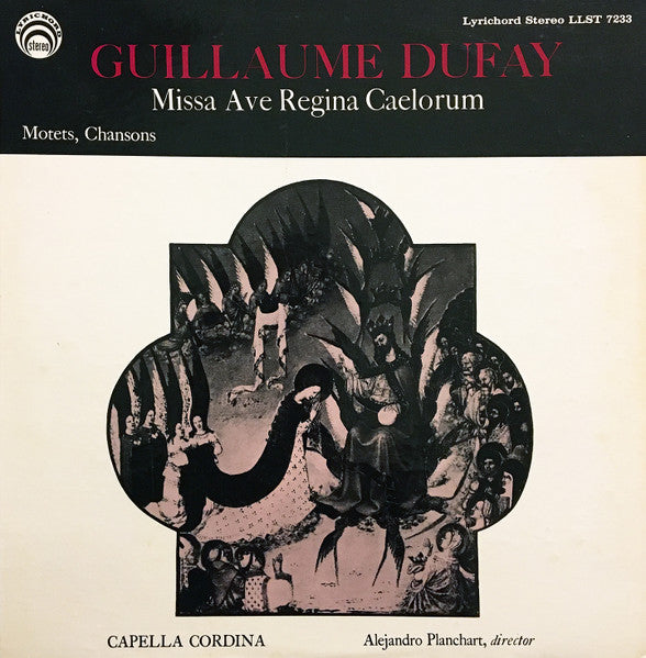 Guillaume Dufay, Capella Cordina, Alejandro Planchart – Missa Ave Regina Caelorum, Motets, Chansons LP