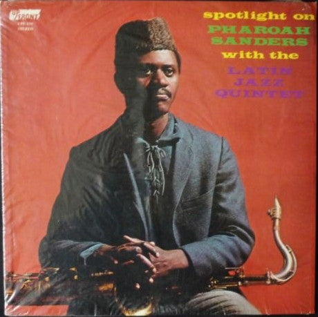 Pharoah Sanders - Spotlight On Pharoah Sanders With The Latin Jazz Quintet LP