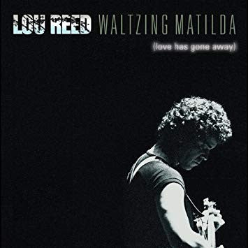 Lou Reed – Waltzing Matilda (Love Has Gone Away) 2LP
