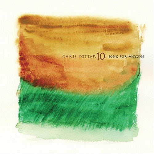 Chris Potter 10 – Song For Anyone CD