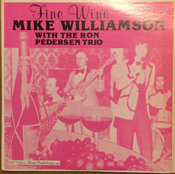 Mike Williamson With The Ron Pedersen Trio – Fine Wine LP