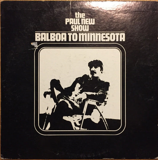 Paul New – The Paul New Show - Balboa To Minnesota LP