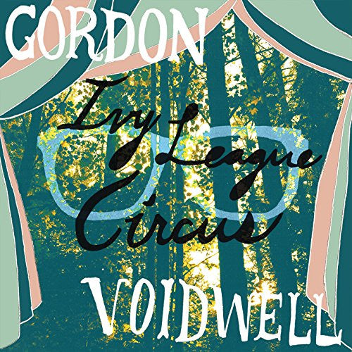 Gordon Voidwell – Ivy League Circus 12"