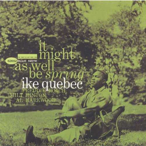 Ike Quebec – It Might As Well Be Spring CD