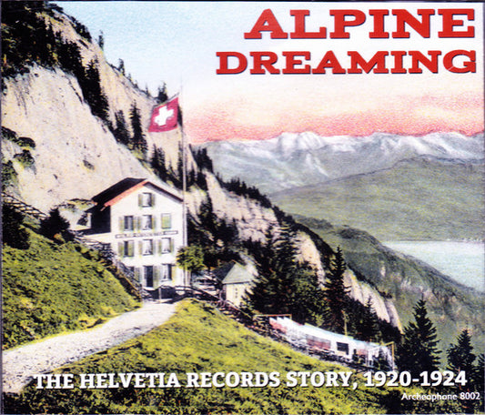 Various – Alpine Dreaming: The Helvetia Records Story, 1920-1924 CD