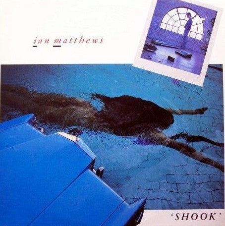 Ian Matthews – Shook LP