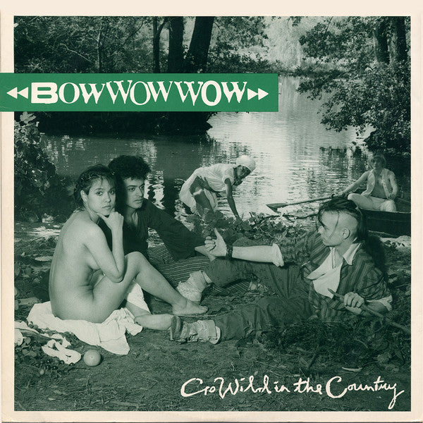 Bow Wow Wow – Go Wild In The Country 12"