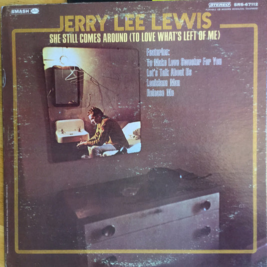 Jerry Lee Lewis – She Still Comes Around (To Love What's Left Of Me) LP