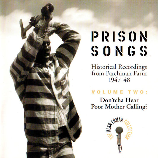 Various – Prison Songs • Historical Recordings From Parchman Farm 1947-48 • Volume Two: Don'tcha Hear Poor Mother Calling? CD