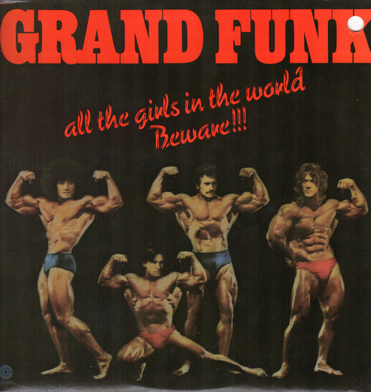 Grand Funk - All The Girls In The World Beware!!! LP