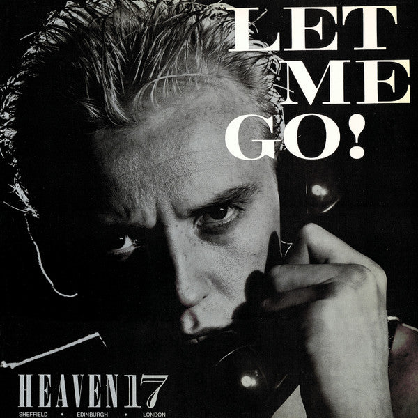 Heaven 17 – Let Me Go! 12"