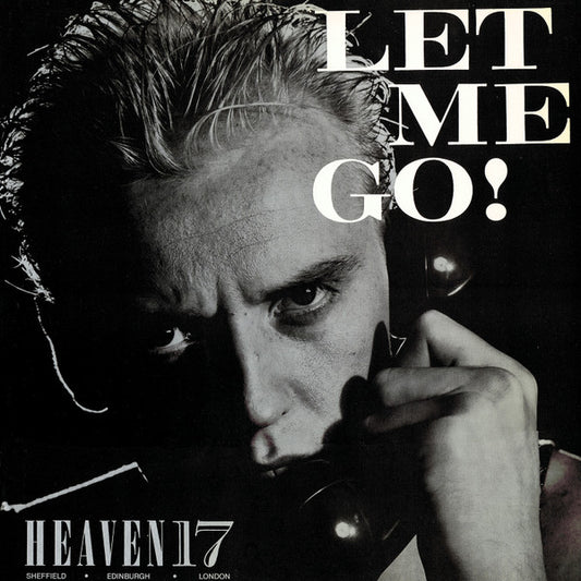 Heaven 17 – Let Me Go! 12"