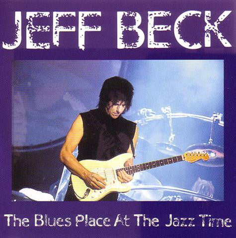 Jeff Beck - The Blues Place At The Jazz Time