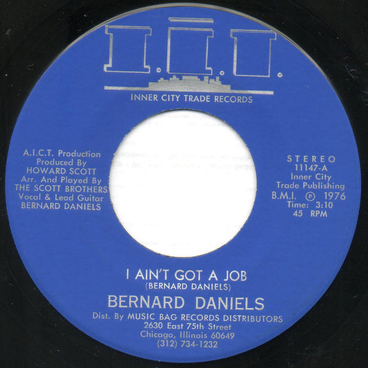 Bernard Daniels - I Ain't Got A Job / It's Been So Bad For Me 7"