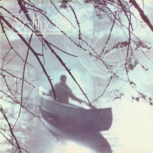 Dan Gibson – Solitudes - Environmental Sound Experiences Volume Six LP