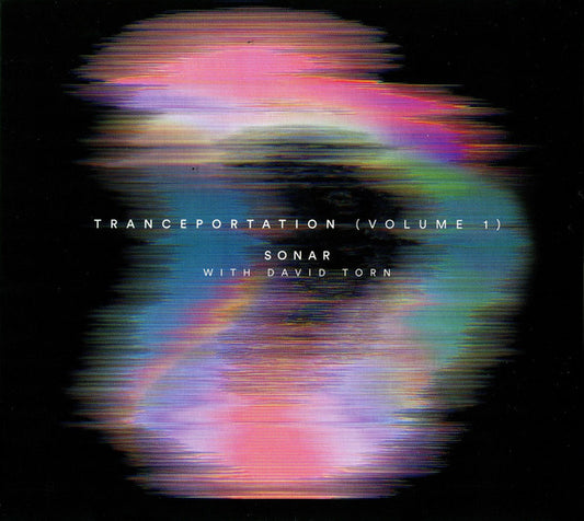 Sonar With David Torn – Tranceportation (Volume 1) CD