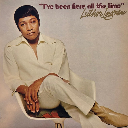 Luther Ingram – I've Been Here All The Time LP