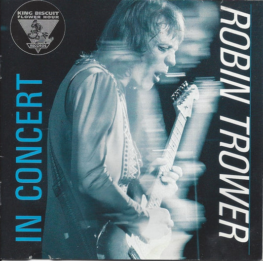 Robin Trower – King Biscuit Flower Hour Presents: Robin Trower In Concert CD
