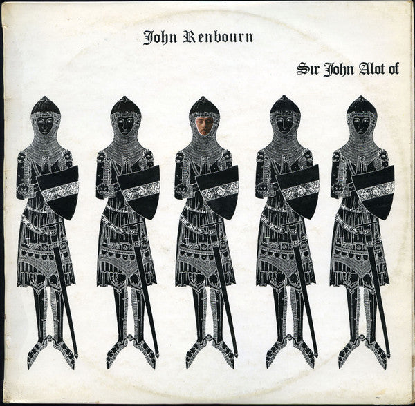John Renbourn – Sir John Alot Of Merrie Englandes Musyk Thyng & Ye Grene Knyghte LP