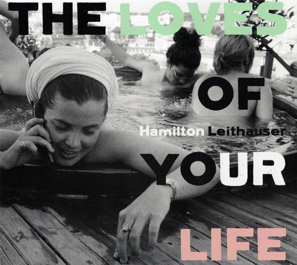 Hamilton Leithauser – The Loves Of Your Life