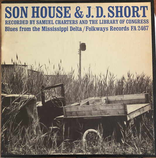 Son House & J. D. Short – Blues From The Mississippi Delta (1963 Folkways) LP