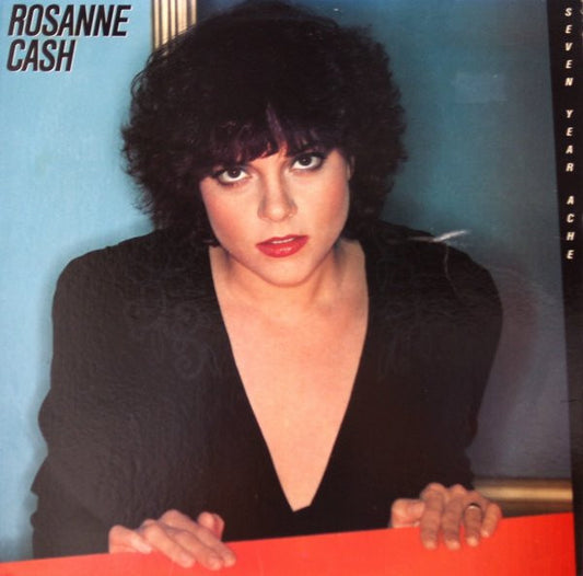 Rosanne Cash – Seven Year Ache LP