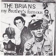 The Brians – My Brother's Famous 7"