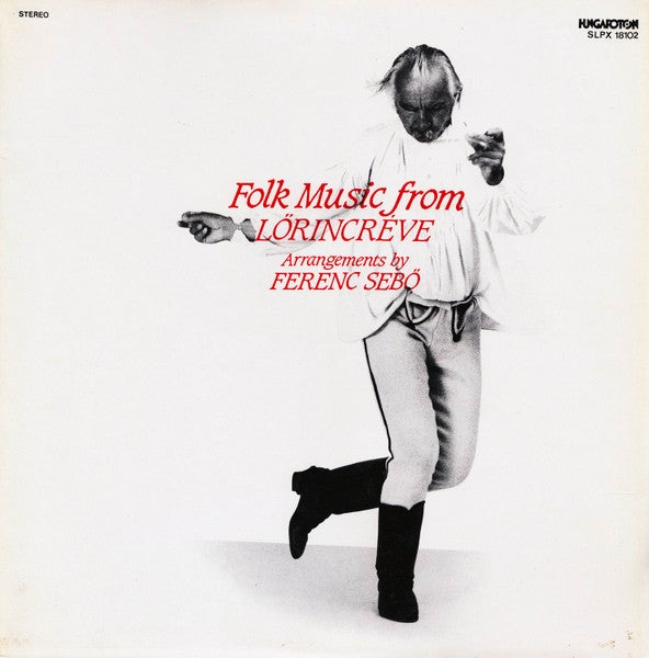 Ferenc Sebő – Folk Music From Lőrincréve = Lőrincréve Népzenéje LP