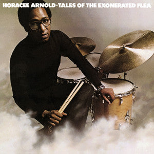 Horacee Arnold – Tales Of The Exonerated Flea LP