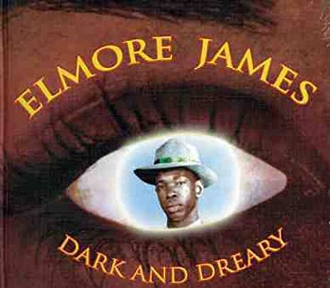 Elmore James – Dark And Dreary CD
