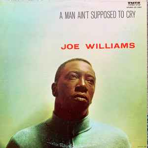 Joe Williams – A Man Ain't Supposed To Cry LP