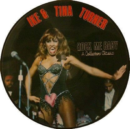 Ike & Tina Turner – Rock Me Baby: A Collectors Classic (Picture Disc) LP