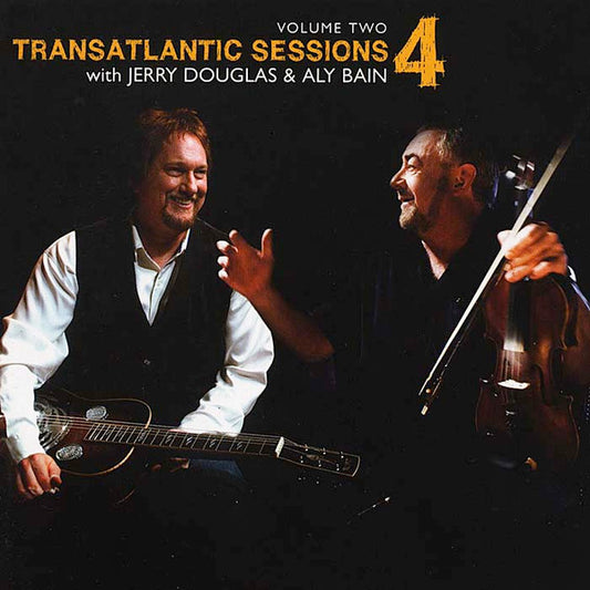 Various With Jerry Douglas & Aly Bain – Transatlantic Sessions 4 Volume Two CD