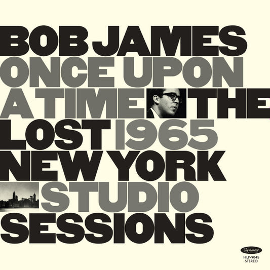 Bob James – Once Upon A Time: The Lost 1965 New York Studio Sessions
