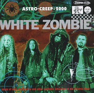White Zombie – Astro-Creep: 2000 (Songs Of Love, Destruction And Other Synthetic Delusions Of The Electric Head) LP