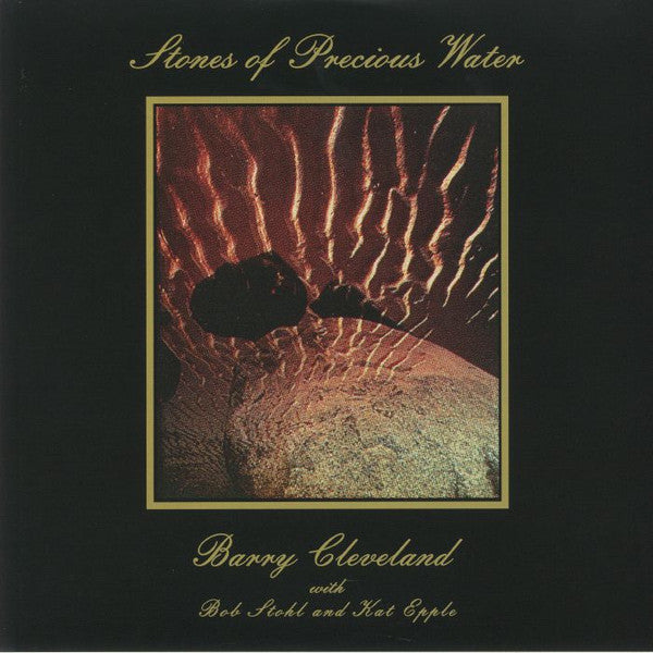 Barry Cleveland with Bob Stohl and Kat Epple – Stones Of Precious Water LP