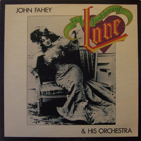John Fahey & His Orchestra – Old Fashioned Love LP